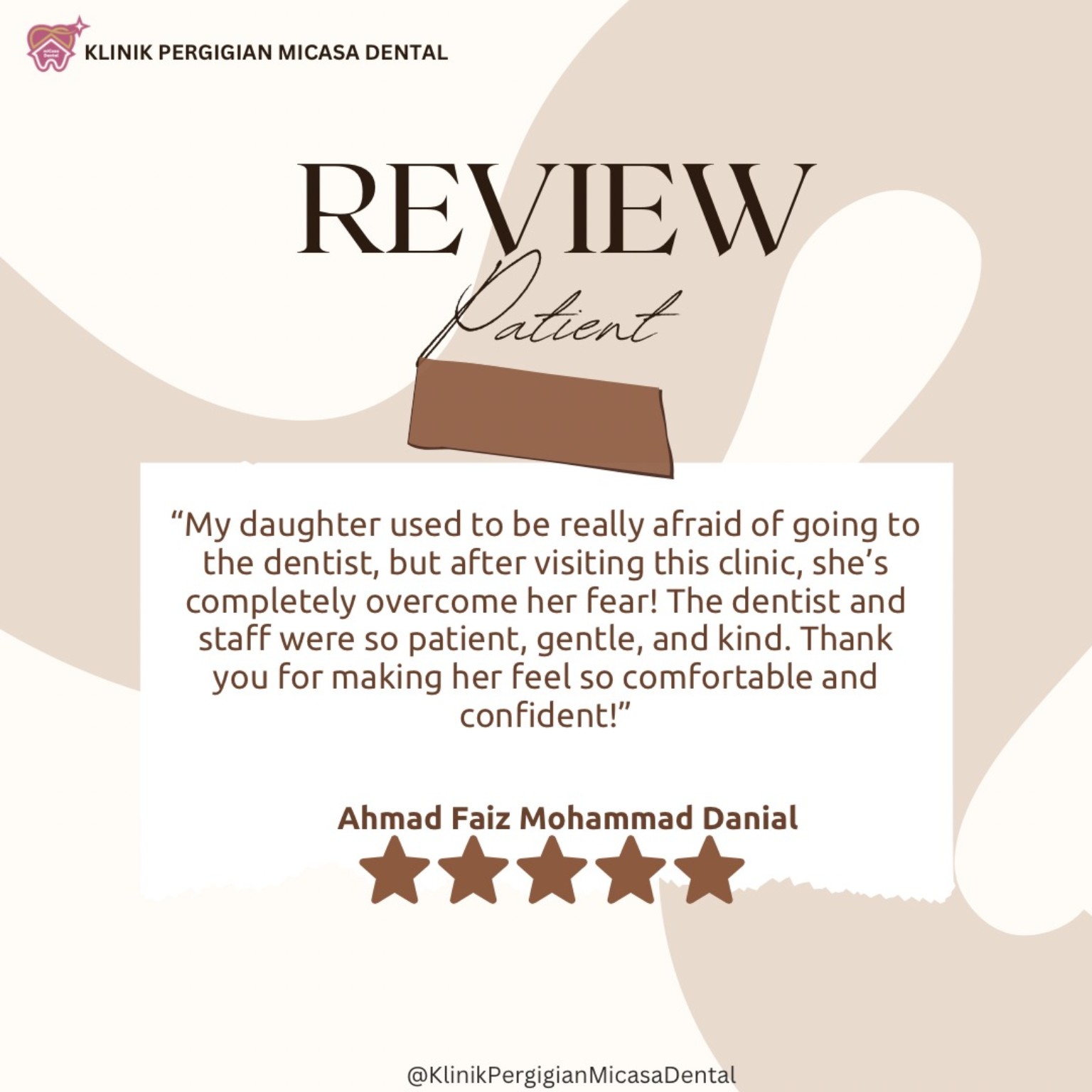 Five-star review by Ahmad Faiz Mohammad Danial about his daughter’s comfortable dental visit.